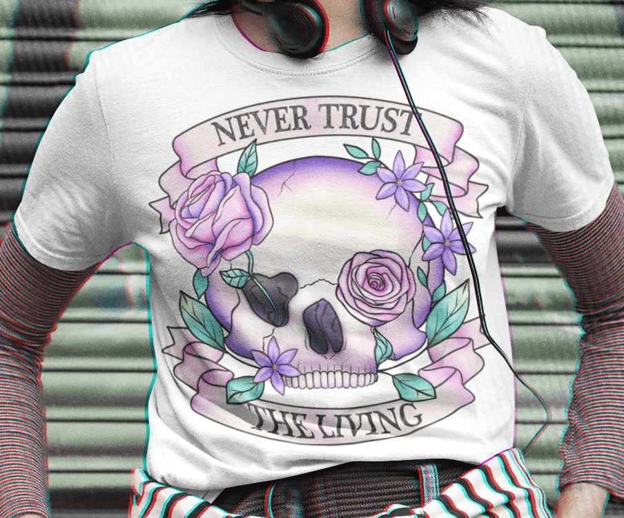 Never Trust the Living