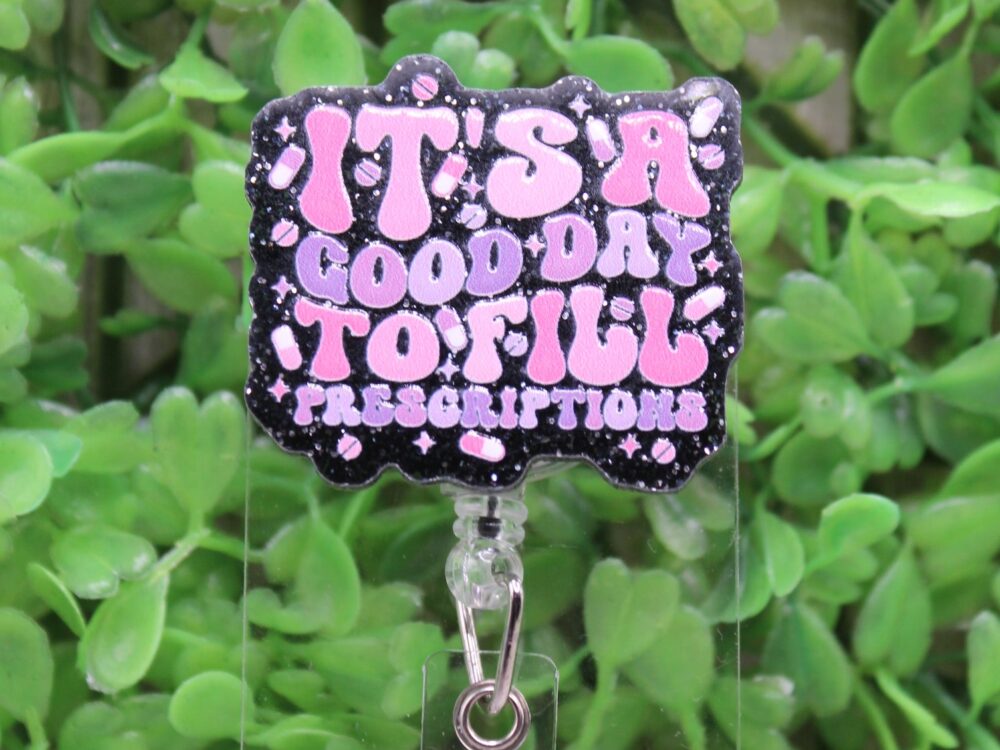 It's a Good Day to Fill Prescriptions Badge/ID Holder Reel