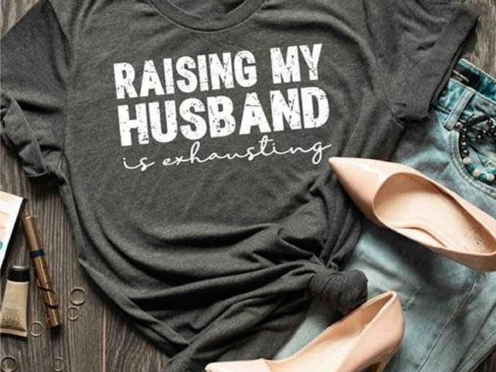 Raising My Husband is Exhausting